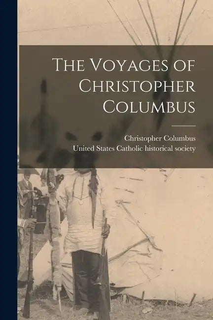 The Voyages of Christopher Columbus - Paperback
