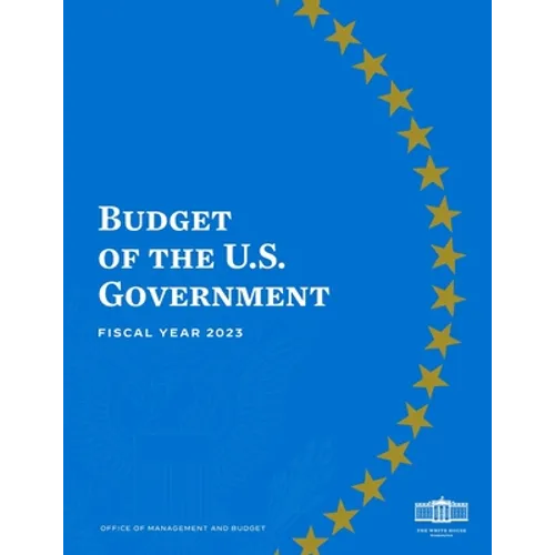 Budget of the United States, Fiscal Year 2023 - Paperback
