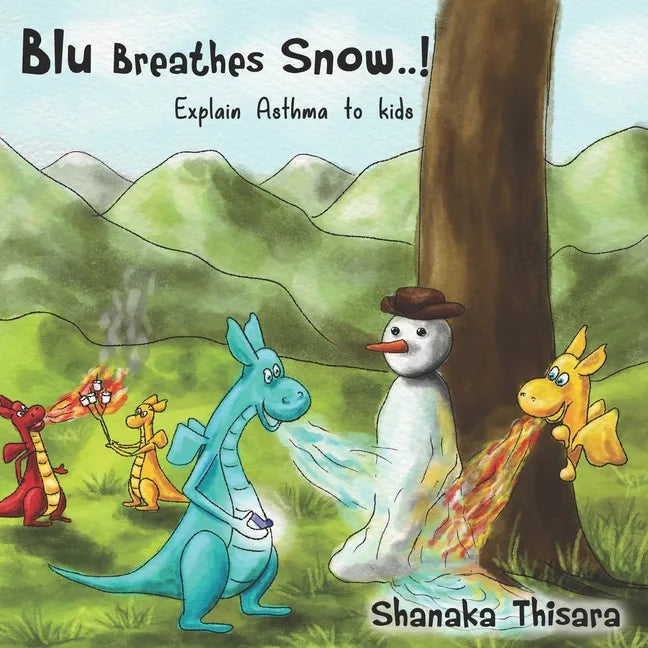 Blu Breathes Snow.: Explain Asthma to kids. - Paperback