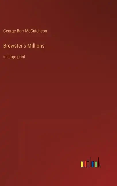 Brewster's Millions: in large print - Hardcover
