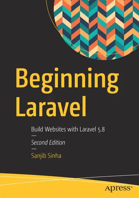 Beginning Laravel: Build Websites with Laravel 5.8 - Paperback