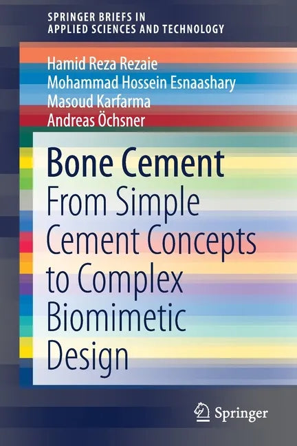 Bone Cement: From Simple Cement Concepts to Complex Biomimetic Design - Paperback