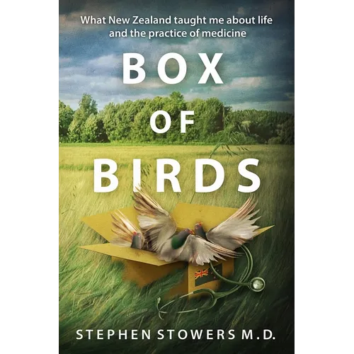 Box of Birds: What New Zealand taught me about life and the practice of medicine - Paperback