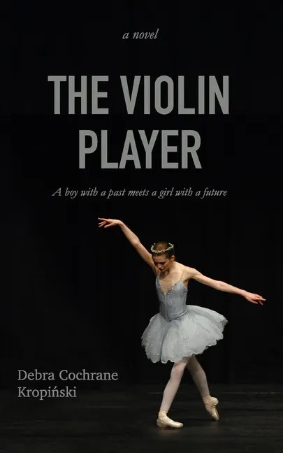 The Violin Player: A boy with a past meets a girl with a future. - Paperback