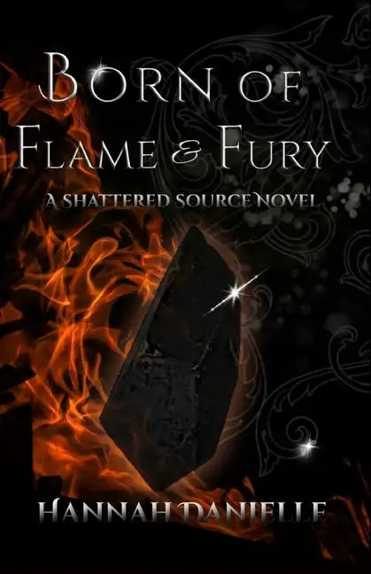 Born of Flame and Fury: A Shattered Source Novel - Paperback