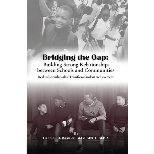 Bridging the Gap: Building Strong Relationships Between Schools and Communities - Paperback