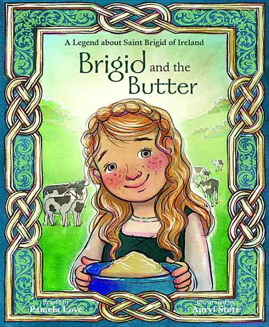 Brigid and the Butter: A Legend about St - Hardcover