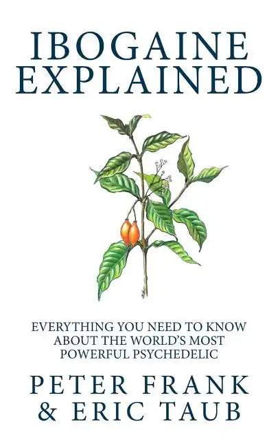 Ibogaine Explained - Paperback