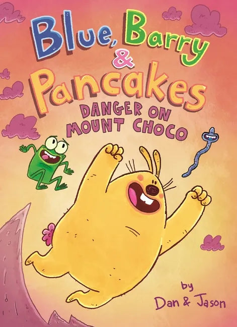 Blue, Barry & Pancakes: Danger on Mount Choco - Hardcover