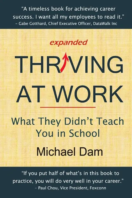 Thriving At Work: What They Didn't Teach You in School - Paperback