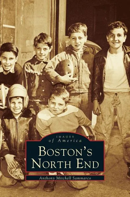 Boston's North End - Hardcover