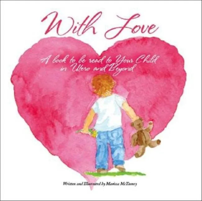 With Love: A Book to Be Read to Your Child In Utero and Beyond - Paperback