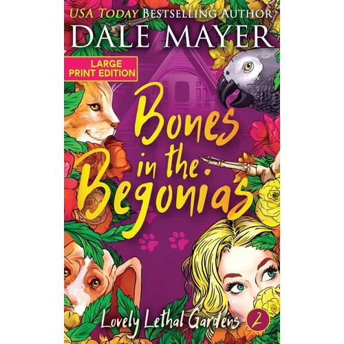 Bones in the Begonias - Hardcover