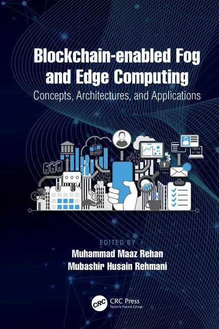 Blockchain-enabled Fog and Edge Computing: Concepts, Architectures and Applications: Concepts, Architectures and Applications - Hardcover