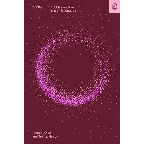 Boom: Bubbles and the End of Stagnation - Hardcover