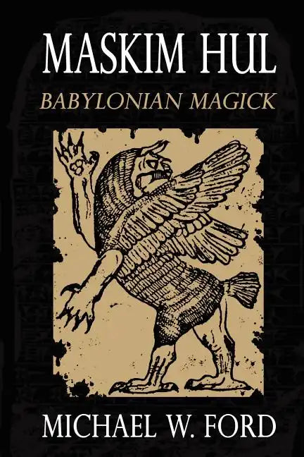 Maskim Hul: Babylonian Magick - Paperback