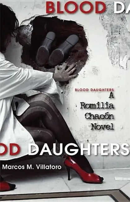 Blood Daughters: A Romilia Chacon Novel: A Romilia Chacon Novel - Paperback