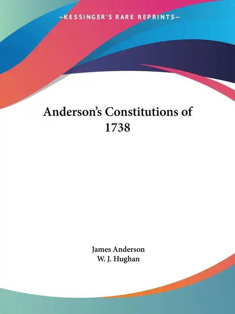 Anderson's Constitutions of 1738 - Paperback