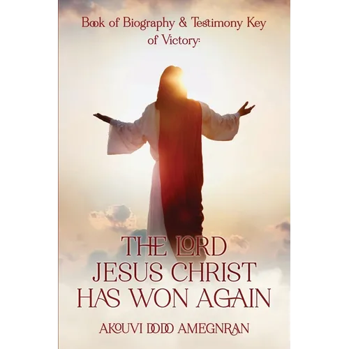 Book of Biography and Testimony Key of Victory: The Lord Jesus Christ Has Won Again - Paperback