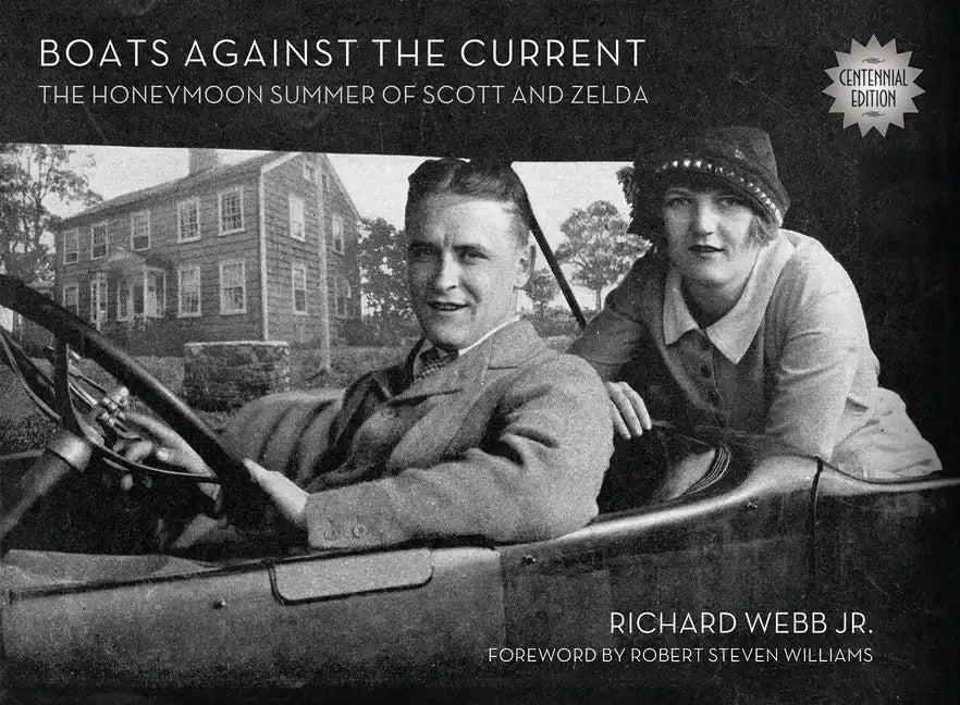 Boats Against the Current (Centennial Edition): The Honeymoon Summer of Scott and Zelda: Westport, Connecticut 1920 - Hardcover