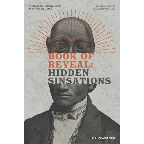 Book of Reveal: Hidden Sinsations: The Curse of Ham & Descendants of Sumeria - Paperback
