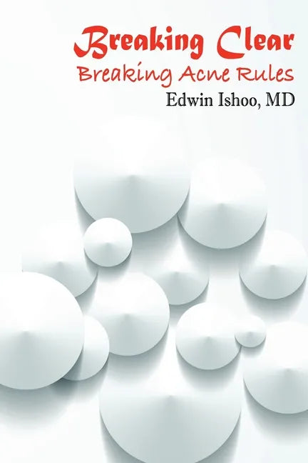 Breaking Clear: Breaking Acne Rules - Paperback