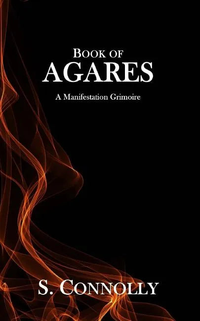 Book of Agares: A Manifestation Grimoire - Paperback