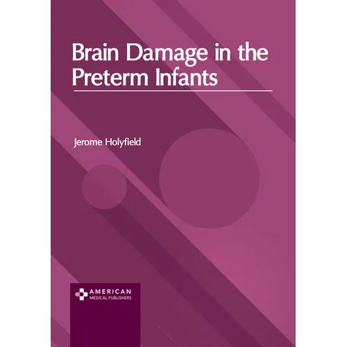 Brain Damage in the Preterm Infants - Hardcover