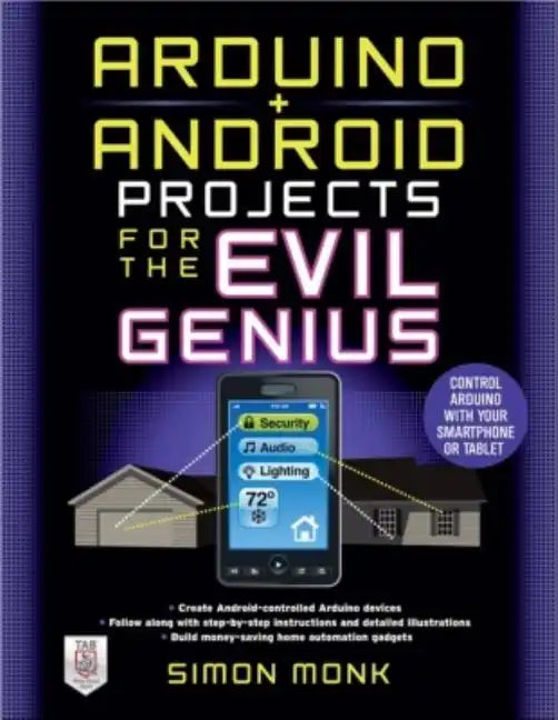 Arduino + Android Projects for the Evil Genius: Control Arduino with Your Smartphone or Tablet - Paperback