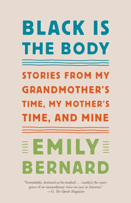 Black Is the Body: Stories from My Grandmother's Time, My Mother's Time, and Mine - Paperback
