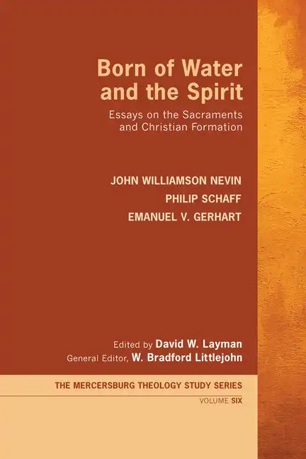Born of Water and the Spirit: Essays on the Sacraments and Christian Formation - Hardcover