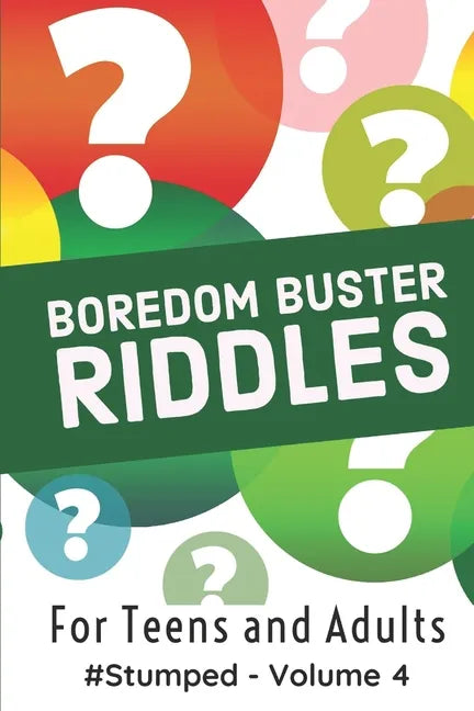 Boredom Buster Riddles: #Stumped - Volume 4 - For Teens and Adults - Paperback