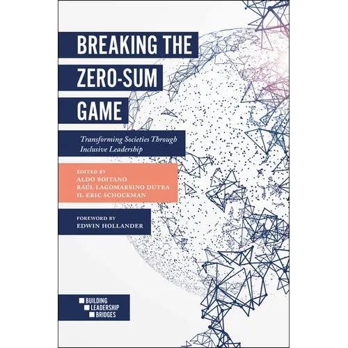 Breaking the Zero-Sum Game: Transforming Societies Through Inclusive Leadership - Paperback