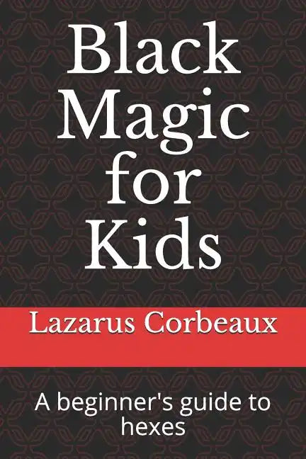 Black Magic for Kids: A beginner's guide to hexes - Paperback