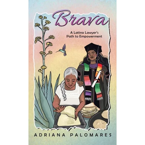 Brava: A Latina Lawyer's Path to Empowerment - Hardcover