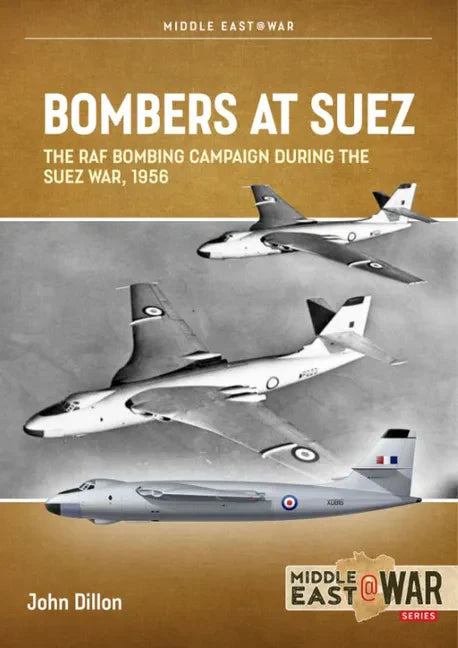 Bombers at Suez: The RAF Bombing Campaign During the Suez War, 1956 - Paperback