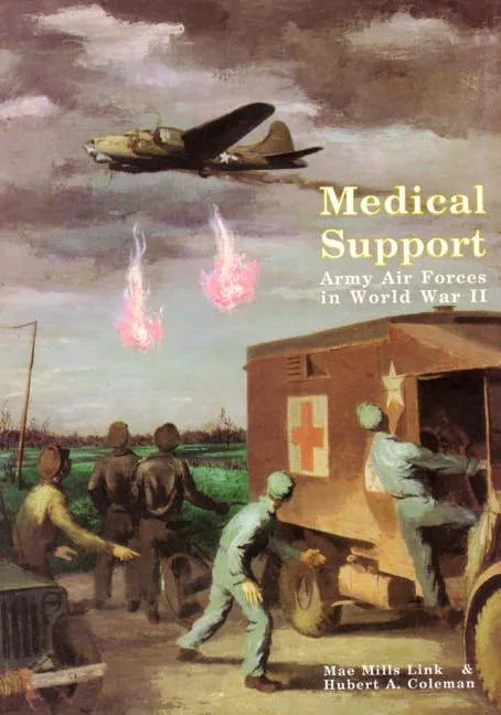 Medical Support of the Army Air Forces in World War II (Part 1 of 2) - Paperback