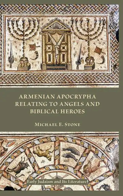 Armenian Apocrypha Relating to Angels and Biblical Heroes - Hardcover