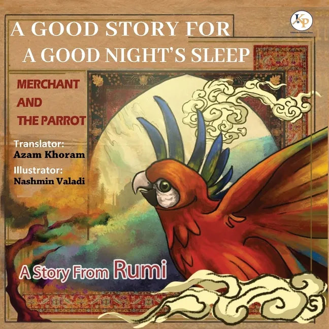 Merchant and the Parrot- A Story From Rumi: Farsi - English Ancient story from RUMI - Paperback