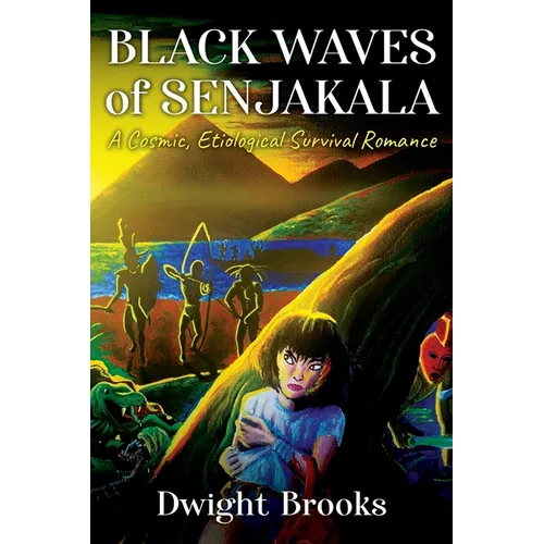 Black Waves of Senjakala: A Cosmic, Etiological Survival Romance - Paperback