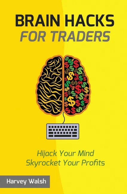 Brain Hacks For Traders - Paperback