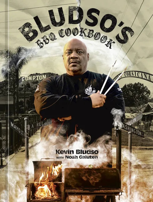 Bludso's BBQ Cookbook: A Family Affair in Smoke and Soul - Hardcover