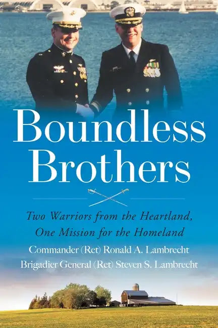 Boundless Brothers: Two Warriors from the Heartland, One Mission for the Homeland - Paperback