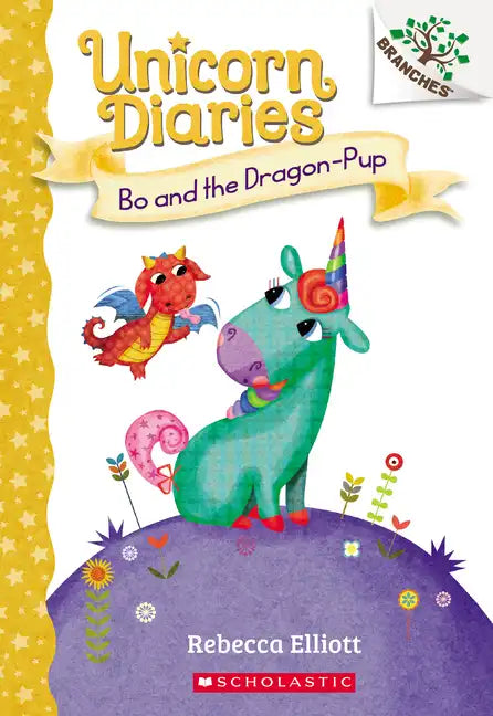 Bo and the Dragon-Pup: A Branches Book (Unicorn Diaries #2): Volume 2 - Paperback