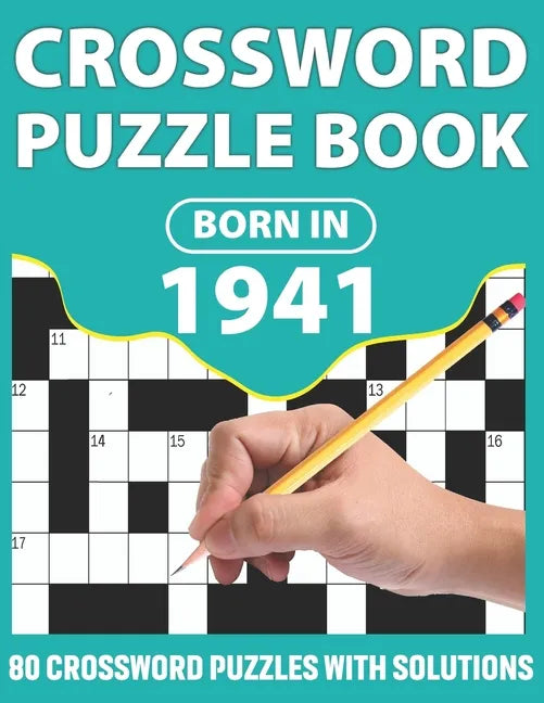 Born In 1941: Crossword Puzzle Book: You Were Born In 1931: Challenging 80 Large Print Crossword Puzzles Book With Solutions For Adu - Paperback