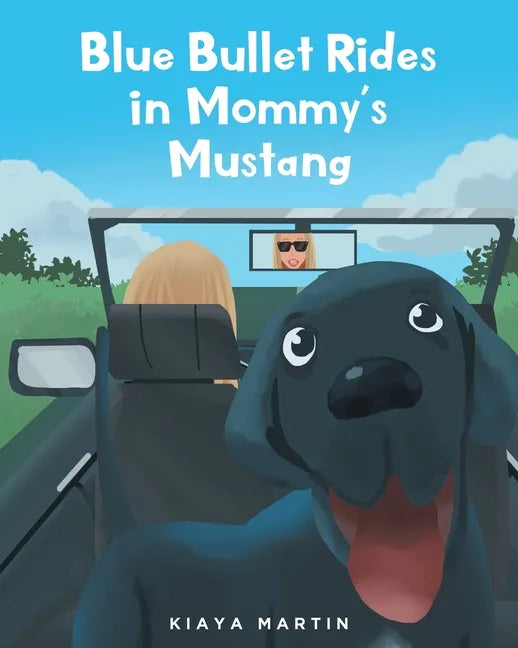 Blue Bullet Rides in Mommy's Mustang - Paperback