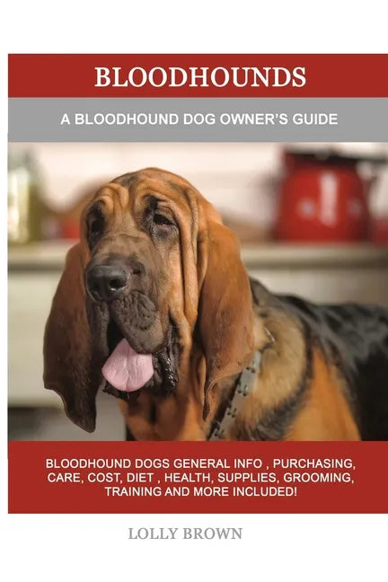 Bloodhounds: A Bloodhound Dog Owner's Guide - Paperback