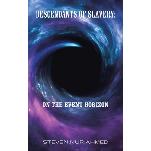 Descendants of Slavery: on the Event Horizon - Paperback