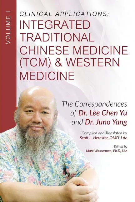 Clinical Applications: Integrated Traditional Chinese Medicine (TCM) and Western Medicine - Paperback