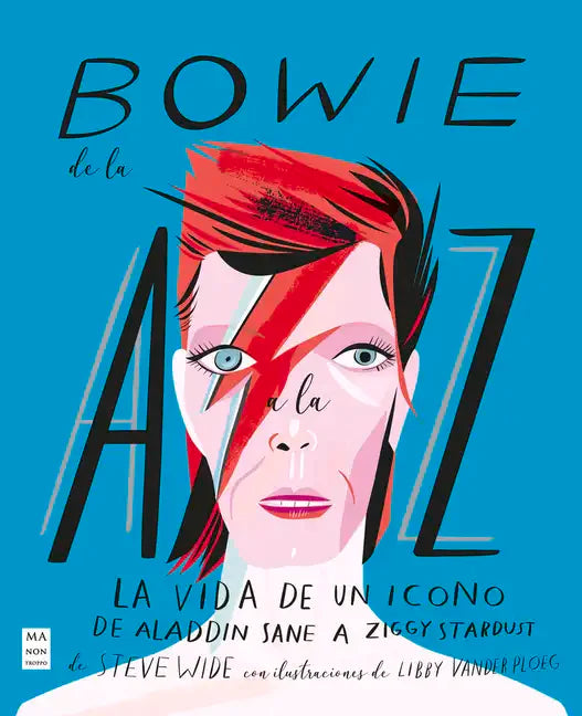 Bowie de la A A La Z: La Vida de Un Icono de Aladdin Sane a Ziggy Stardust - Paperback